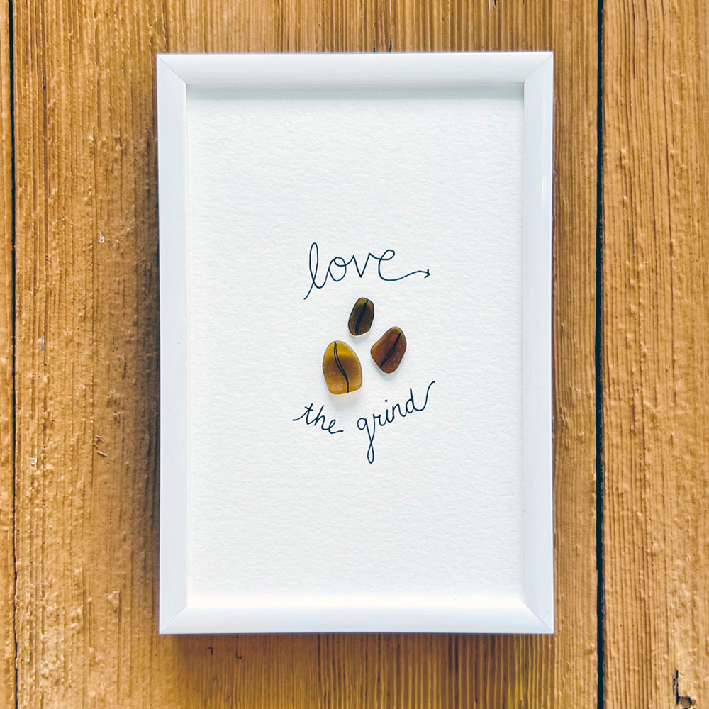 Love the Grind Coffee Sea Glass Art