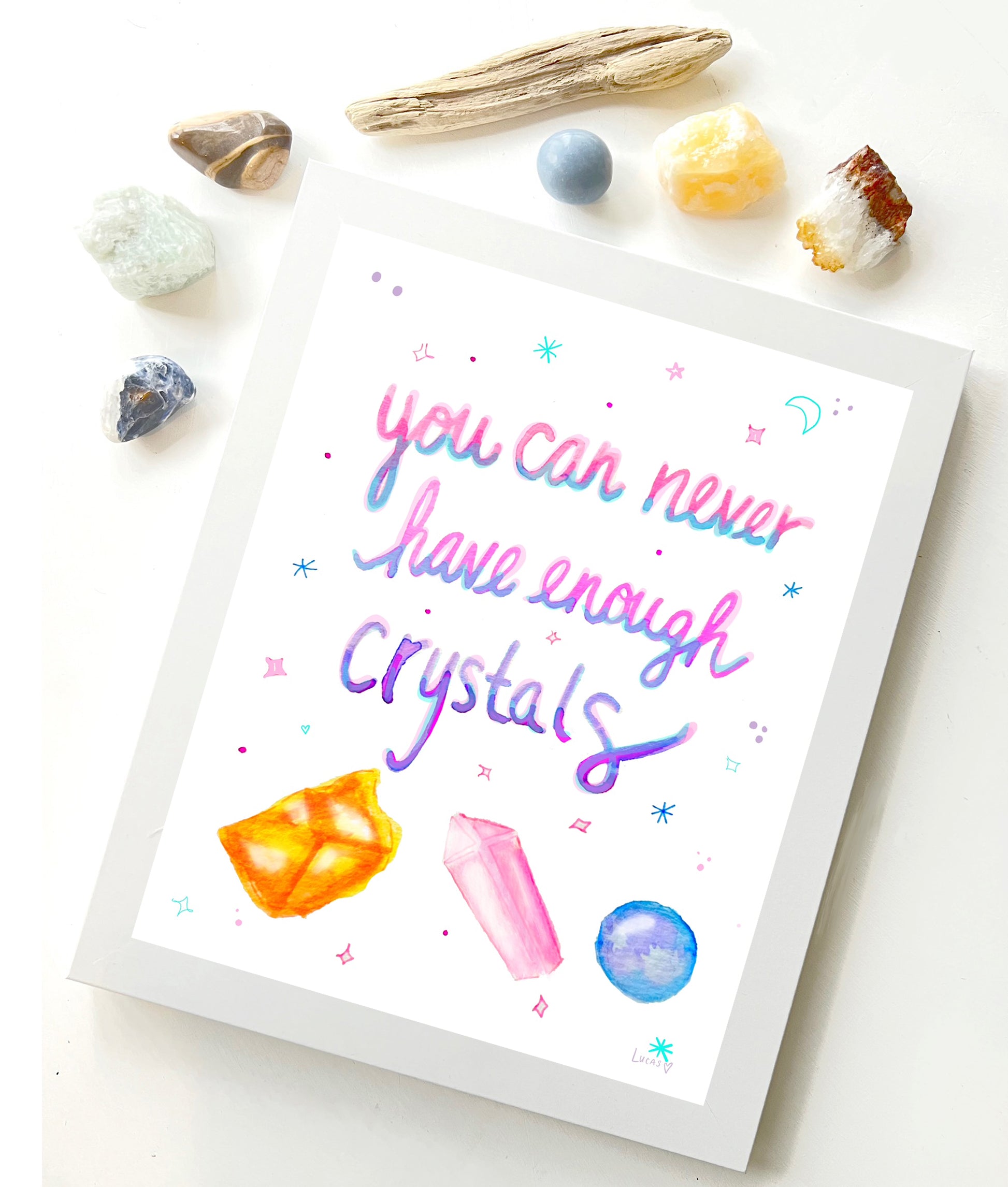 You Can Never Have Enough Crystals 8"x10" Wall Art